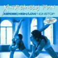 praca zbiorowa - X-Tremely Fun - Aerobic High/Low CD