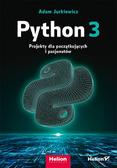 Jurkiewicz Adam - Python 3. Projekty dla początkujących i pasjonatów 