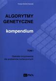 Gwiazda Tomasz Dominik - Algorytmy genetyczne Kompendium Tom 1. Operator krzyżowania dla problemów numerycznych 