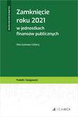 Cellary Mieczysława - Zamknięcie roku 2021 w jednostkach finansów publicznych
