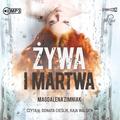 Magdalena Zimniak - Żywa i martwa audiobook