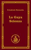 Fryderyk Nietzsche - La gaya scienza, czyli nauka radująca duszę