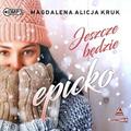 Magdalena Alicja Kruk - Jeszcze będzie epicko audiobook