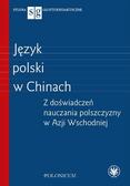 Agnieszka Jasińska, Piotr Kajak, Tomasz Wegner - Język polski w Chinach