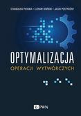 Płonka Stanisław, Ogiński Ludwik, Postrożny Jacek - Optymalizacja operacji wytwórczych 
