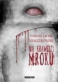 Tomasz Jacek Graczykowski - Na krawędzi mroku
