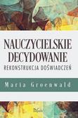Maria Groenwald - Nauczycielskie decydowanie