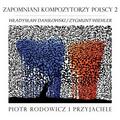 Piotr Rodowicz i Przyjaciele - Zapomniani Kompozytorzy Polscy 2 CD