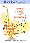 Stanisław Zaskórski - Gram z pasją na saksofonie