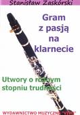 Stanisław Zaskórski - Gram z pasją na klarnecie