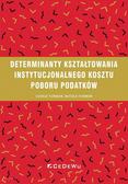 Łukasz Furman, Witold Furman - Determinanty kształtowania instytucjonalnego kosztu poboru podatków 