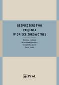 Bezpieczeństwo pacjenta w opiece zdrowotnej 