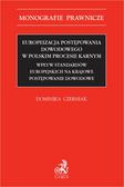 Czerniak Dominika - Europeizacja postępowania dowodowego w polskim procesie karnym. Wpływ standardów europejskich na krajowe postępowanie dowodowe