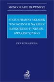 Kowalewska Ewa - Status prawny składek wnoszonych na rzecz Bankowego Funduszu Gwarancyjnego