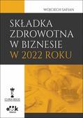 Safian Wojciech - Składka zdrowotna w biznesie w 2022 roku