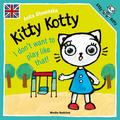 Anita Głowińska, Anita Głowińska - Kitty Kotty. I don`t want to play like that!