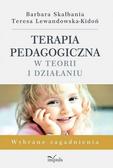 Barbara Skałbania, Teresa Lewandowska-Kidoń - Terapia pedagogiczna w teorii i działaniu w.2