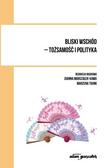 red. Joanna Marszałek-Kawa, Marzena Toumi - Bliski wschód - tożsamość i polityka