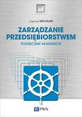 Michalski Eugeniusz - Zarządzanie przedsiębiorstwem. Podręcznik akademicki 