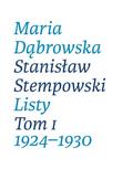 Głębicka Ewa - Maria Dąbrowska Stanisław Stempowski Listy Tom 1 1924-1930 