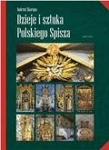 Andrzej Skorupa, Rafał Monita - Dzieje i sztuka Polskiego Spisza