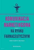 Rogala Anna, Pilarczyk Bogna - Komunikacja marketingowa na rynku farmaceutycznym 