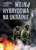 Bogusław Pacek - Wojna hybrydowa na Ukrainie