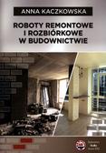 Kaczkowska Anna - Roboty remontowe i rozbiórkowe w budownnictwie 
