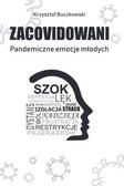 Buczkowski Krzysztof - Zacovidowani. Pandemiczne emocje młodych 