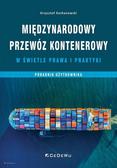 Kochanowski Krzysztof - Międzynarodowy przewóz kontenerowy w świetle prawa i praktyki. Poradnik użytkownika 