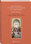 red.Izdebski Hubert, red.Łazarska Aneta - Metodologia dysertacji doktorskiej dla prawników – teoria i praktyka