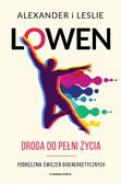 Alexander Lowen, Leslie Lowen, Paweł Luboński - Droga do pełni życia