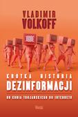 Vladimir Volkoff - Krótka historia dezinformacji. Od konia trojańskiego do internetu 