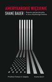 Shaun Bauer, Tomasz S. Gałązka - Amerykańskie więzienie