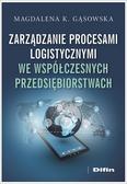 Gąsowska Magdalena K. - Zarządzanie procesami logistycznymi we współczesnych przedsiębiorstwach 