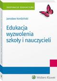Jarosław Kordziński - Edukacja wyzwolenia szkoły i nauczycieli