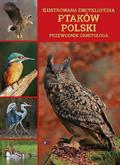 praca zbiorowa - Ilustrowana encyklopedia ptaków Polski