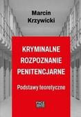 Marcin Krzywicki - Kryminalne rozpoznanie penitencjarne