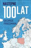 Friedman George - Następne 100 lat. Prognoza na XXI wiek