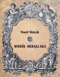 Paweł Waszak - Wokół Okrąglaka