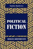 Stanisław Danielewicz - Political fiction. Romans ahistoryczny