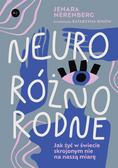 Jenara Nerenberg, Katarzyna Byłów - Neuroróżnorodne. Jak żyć w świecie skrojonym..
