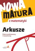 Alina Popiołek, Jerzy Radziewicz, Adam Wojaczek - Nowa matura z matematyki Arkusze maturalne ZPiR