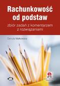Małkowska Danuta - Rachunkowość od podstaw – zbiór zadań z komentarzem z rozwiązaniami (z suplementem elektronicznym)