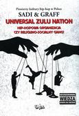 Sadi & Graft - Universal Zulu Nation. Hip-hopowa organizacja czy religijno-socjalny gang? 