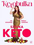 Solvita Kalugina-Bułka - Sztuka KETO