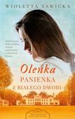 Wioletta Sawicka - Oleńka. Panienka z Białego Dworu