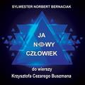 Sylwester Norbert Bernaciak - Ja Nowy Człowiek CD