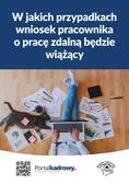 Katarzyna Wrońska-Zblewska - W jakich przypadkach wniosek pracownika o pracę zdalną będzie wiążący?