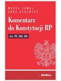 Chmaj Marek, Rakowska Anna - Komentarz do Konstytucji RP art. 99, 100, 101